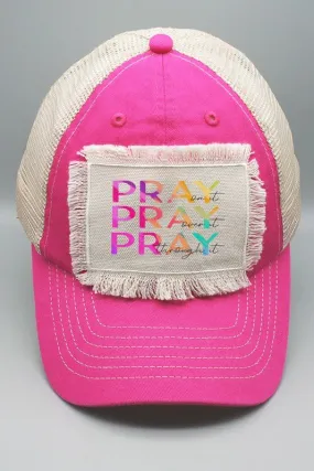 "Pray On It Over It Through It" Patch Cap